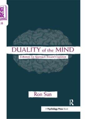 海外直订Duality of the Mind: A Bottom-Up Approach Toward Cognition 心灵的二元性:一种自下而上的认知方法