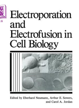 海外直订Electroporation and Electrofusion in Cell Biology 细胞生物学中的电穿孔与电融合