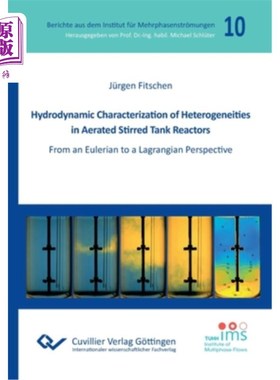 海外直订Hydrodynamic Characterization of Heterogeneities in Aerated Stirred Tank Reactor 掺气搅拌槽反应器内非均质性