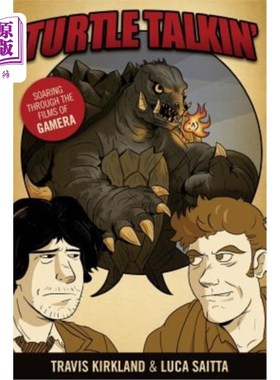 海外直订Turtle Talkin': Soaring through the Films of Gamera 乌龟说话:在Gamera的电影中翱翔