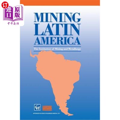 海外直订Mining Latin America / Minería Latinoamericana: Challenges in the Mining Industr 拉丁美洲矿业/ Mi