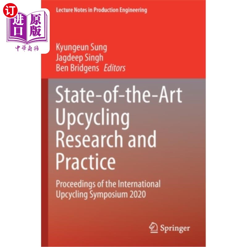 海外直订State-of-the-Art Upcycling Research and Practice: Proceedings of the Internation 先进的升级回收研究与实践:20