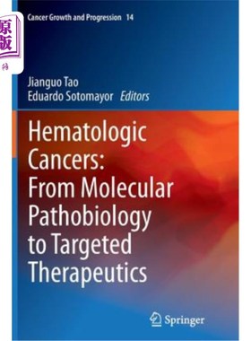 海外直订医药图书Hematologic Cancers: From Molecular Pathobiology to Targeted Therapeutics 血液癌症:从分子病理到靶向