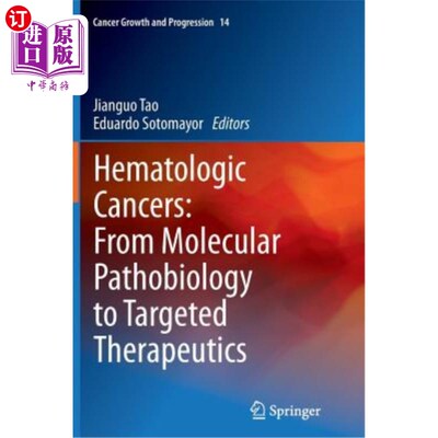 海外直订医药图书Hematologic Cancers: From Molecular Pathobiology to Targeted Therapeutics 血液癌症:从分子病理到靶向