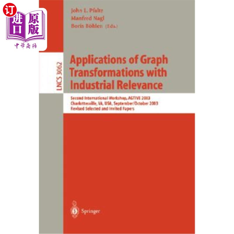 海外直订Applications of Graph Transformations with Industrial Relevance: Second Internat 具有工业相关性的图变换的应