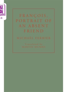 海外直订Francois, Portrait of an Absent Friend 弗朗索瓦，《一个不在身边的朋友的肖像》