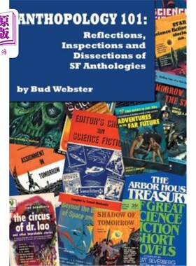 海外直订Anthopology 101: Reflections, Inspections and Dissections of SF Anthologies 选集101：对科幻选集的反思、考察