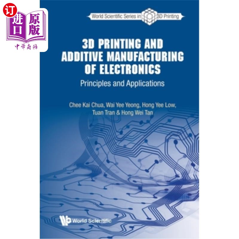 海外直订3D Printing and Additive Manufacturing of Electronics: Principles and Applicatio 电子3D打印与增材制造:原理