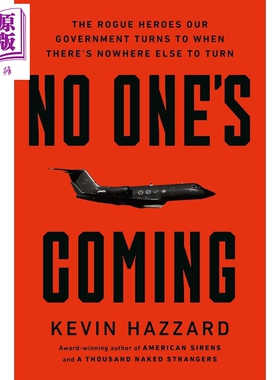 预售 无人前来 空中医疗史 埃博拉疫情救援行动 一千个陌生人的生与死 获奖作者凯文 哈扎德 Kevin Hazzard【中商原版】