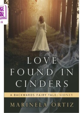 海外直订Love Found in Cinders: A Backwards Fairy Tale 灰烬中的爱情：一个倒退的童话