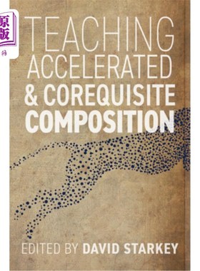 海外直订Teaching Accelerated and Corequisite Composition 教学和必要的作文