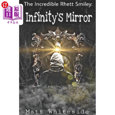 海外直订The Incredible Rhett Smiley: Infinity's Mirror 令人难以置信的瑞德·斯迈利：无限的镜子