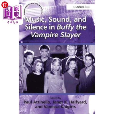 海外直订Music, Sound, and Silence in Buffy the Vampire Slayer 《吸血鬼猎人巴菲》中的音乐、声音和沉默