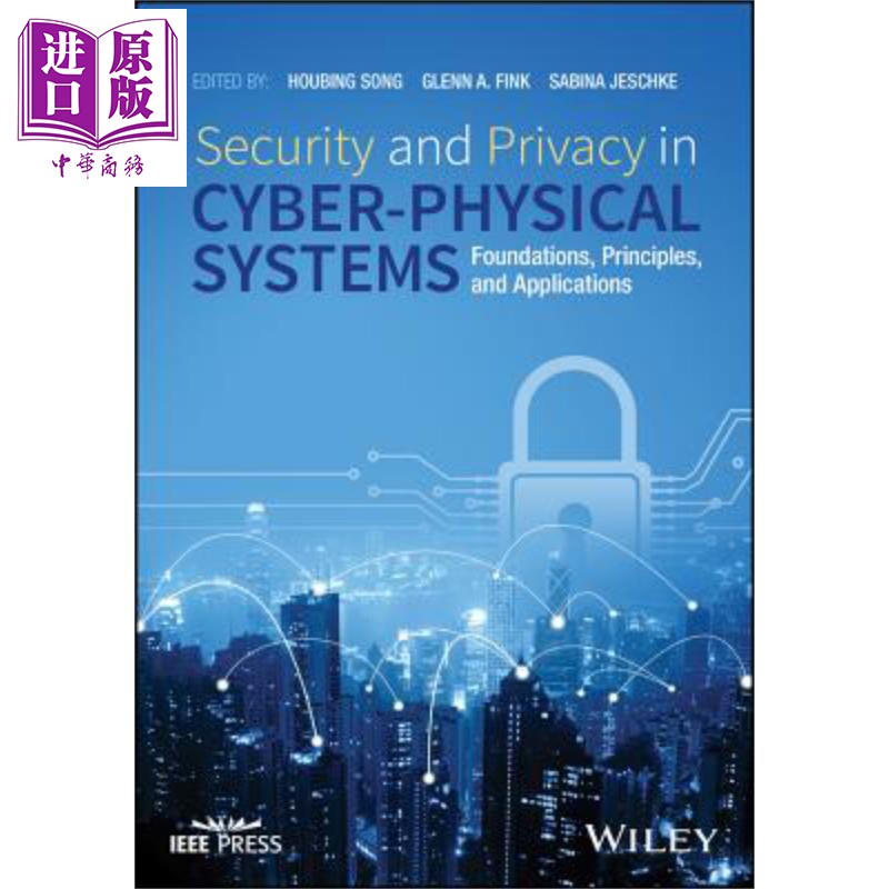 现货 网络物理系统中的安全和隐私 基础 原理和应用 Security And Privacy In Cyb【中商原版】