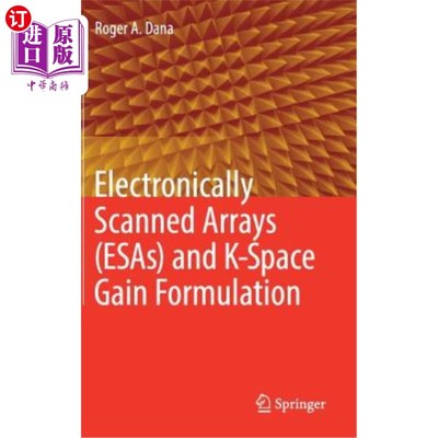 海外直订Electronically Scanned Arrays (Esas) and K-Space Gain Formulation 电子扫描阵列（ESA）和K空间增益公式