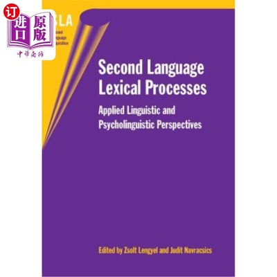 海外直订Second Language Lexical Processes: Applied Linguistic and Psycholinguistic Persp 二语言词汇过程：应用语言学和心