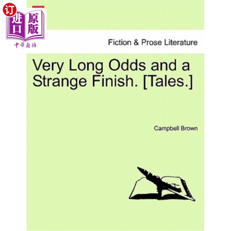 海外直订Very Long Odds and a Strange Finish. [Tales.] 非常渺茫的胜算和奇怪的结局。(故事)