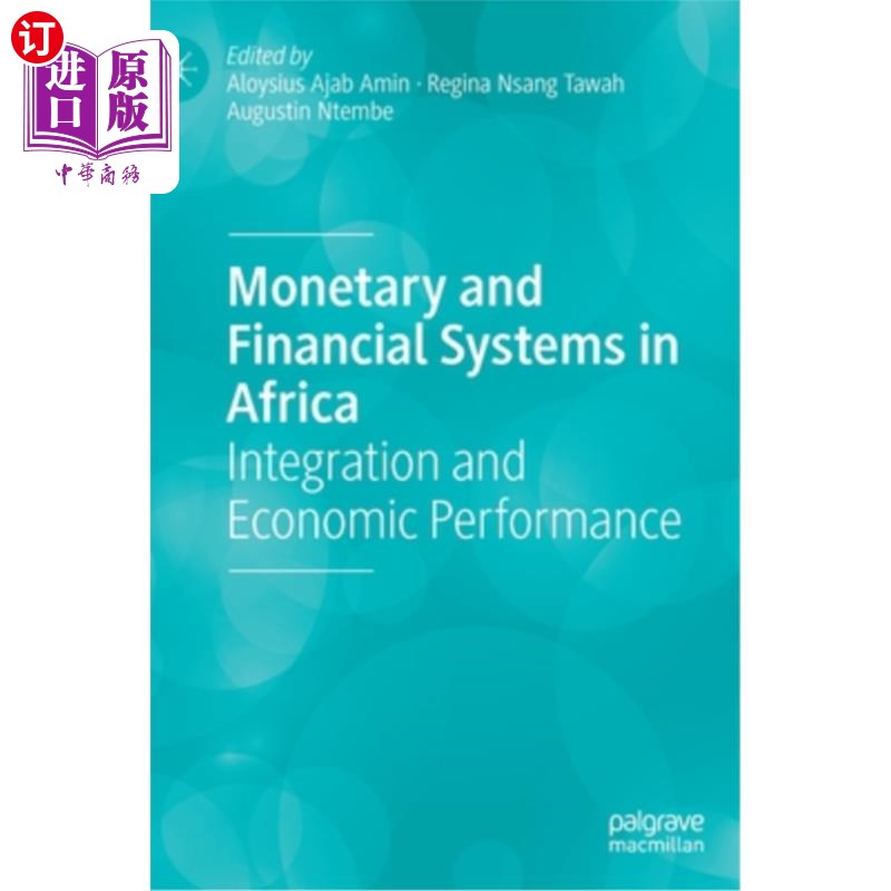 海外直订Monetary and Financial Systems in Africa: Integration and Economic Performance 非洲的货币和金融系统:一体化