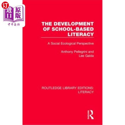 海外直订The Development of School-based Literacy: A Social Ecological Perspective 校本素养的发展:一个社会生态学的视