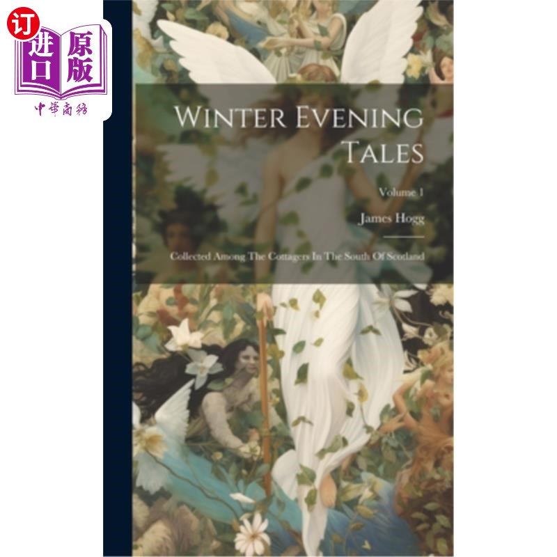 海外直订Winter Evening Tales: Collected Among The Cottagers In The South Of Scotland; Vo 苏格兰南部乡村的冬夜故事卷