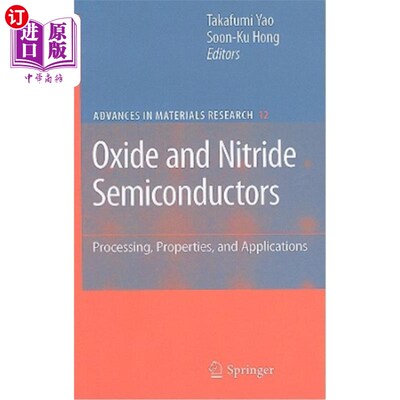 海外直订Oxide and Nitride Semiconductors: Processing, Properties, and Applications 氧化物和氮化物半导体：加工、性能