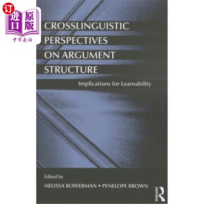 海外直订Crosslinguistic Perspectives on Argument Structure: Implications for Learnabilit 论论证结构的跨语言视角:对