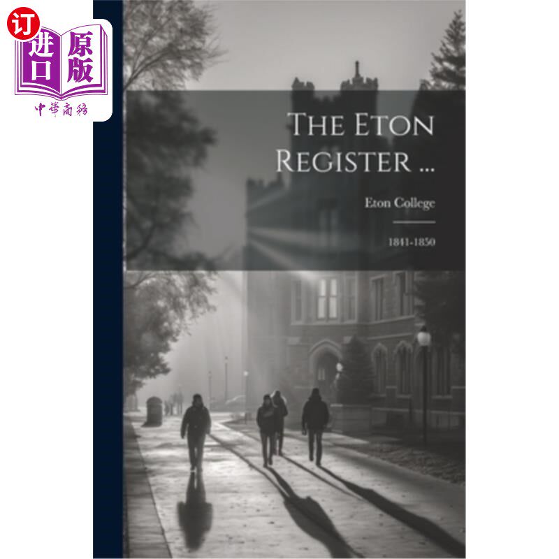 海外直订The Eton Register ...: 1841-1850 伊顿公学登记册……: 1841 - 1850