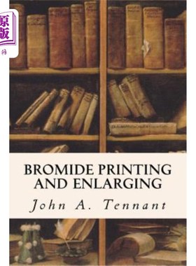 海外直订Bromide Printing and Enlarging 溴印放大