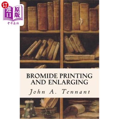海外直订Bromide Printing and Enlarging 溴印放大
