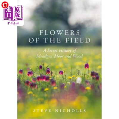 海外直订Flowers of the Field: Meadow, Moor and Wood 田野之花:草地、荒原和树林