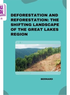 海外直订Deforestation and Reforestation: The Shifting Landscape of the Great Lakes Regio 森林砍伐和重新造林：大湖地