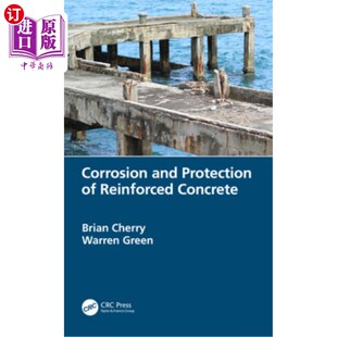 海外直订Corrosion and Protection of Reinforced Concrete 钢筋混凝土的腐蚀与防护