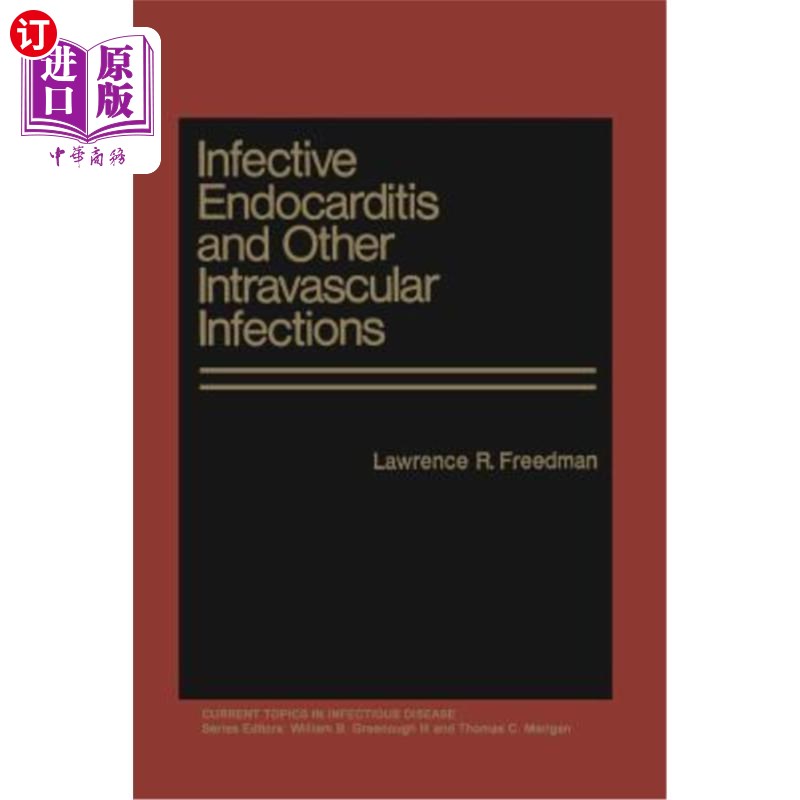 海外直订医药图书Infective Endocarditis and Other Intravascular Infections 感染性心内膜炎和其他血管内感染
