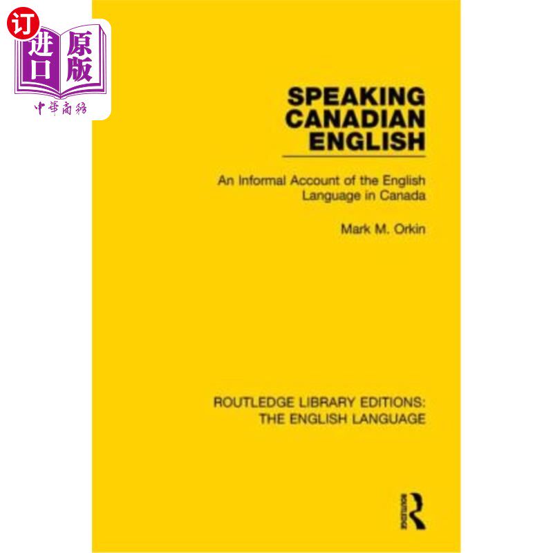 海外直订Speaking Canadian English: An Informal Account of the English Language in Canada 讲加拿大英语:加拿大英语的