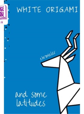 海外直订White Origami and Some Latitudes: Anthology of Deft Poems 白色折纸与一些纬度:灵巧诗歌选集