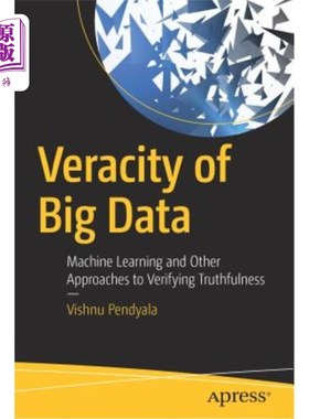 海外直订Veracity of Big Data: Machine Learning and Other Approaches to Verifying Truthfu 大数据的准确性:机器学习和