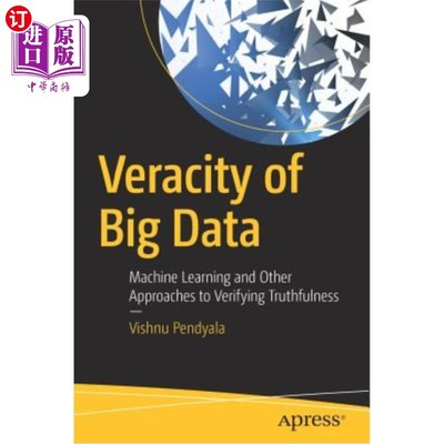 海外直订Veracity of Big Data: Machine Learning and Other Approaches to Verifying Truthfu 大数据的准确性:机器学习和