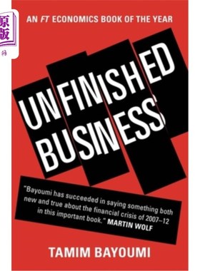 海外直订Unfinished Business: The Unexplored Causes of the Financial Crisis and the Lesso 未完成的事业:金融危机未被