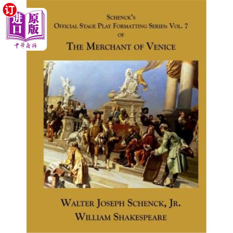 海外直订Schenck's Official Stage Play Formatting Series: Vol. 7: The Merchant of Venice 申克官方舞台剧编排系列：第7