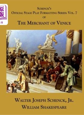 海外直订Schenck's Official Stage Play Formatting Series: Vol. 7: The Merchant of Venice 申克官方舞台剧编排系列：第7
