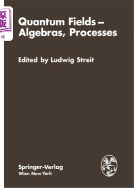 海外直订Quantum Fields -- Algebras, Processes: Proceedings of the Symposium 