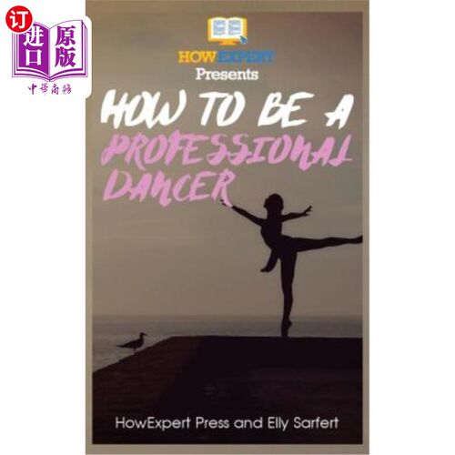 海外直订How To Be a Professional Dancer 如何成为一名职业舞者