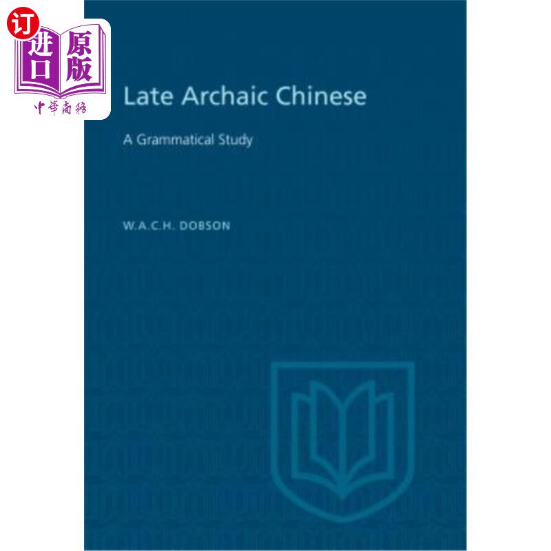 海外直订Late Archaic Chinese: A Grammatical Study 晚期古汉语:语法研究