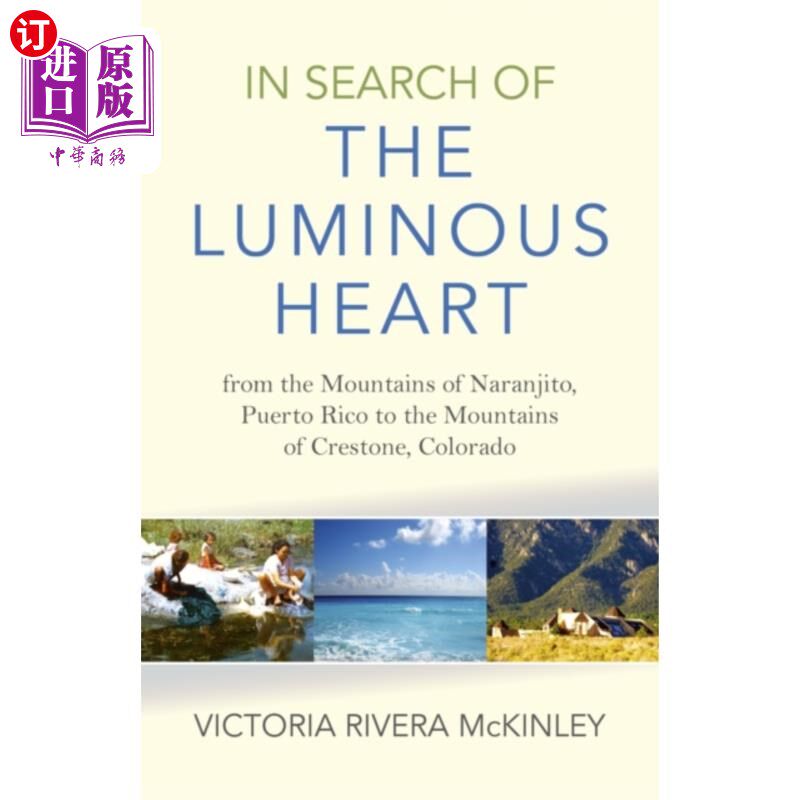 海外直订In Search of the Luminous Heart - From the Mount... 寻找发光的心-从波多黎各的纳兰吉托山脉到科罗拉多州的克雷