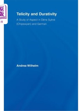 海外直订Telicity and Durativity: A Study of Aspect in Dene Suline (Chipewyan) and German 端粒性和持久性：丹苏林（Ch