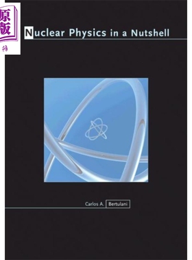现货 果壳中的核物理 英文原版 Nuclear Physics in a Nutshell Carlos A Bertulani【中商原版】