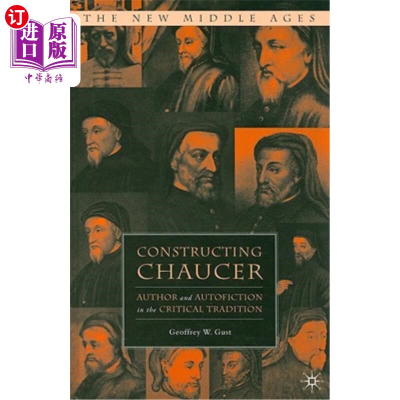 海外直订Constructing Chaucer: Author and Autofiction in the Critical Tradition 建构乔叟：批判传统中的作家与自动小说