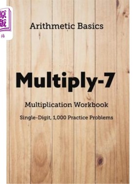海外直订Arithmetic Basics Multiply-7 Multiplication Workbooks, Single-Digit, 1,000 Pract 算术基础乘法-7乘法练习本，