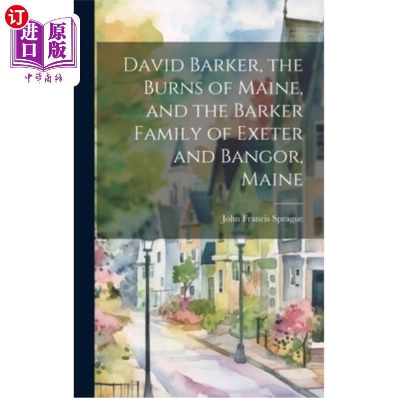 海外直订David Barker, the Burns of Maine, and the Barker Family of Exeter and Bangor, Ma 大卫·巴克，缅因州的伯恩斯