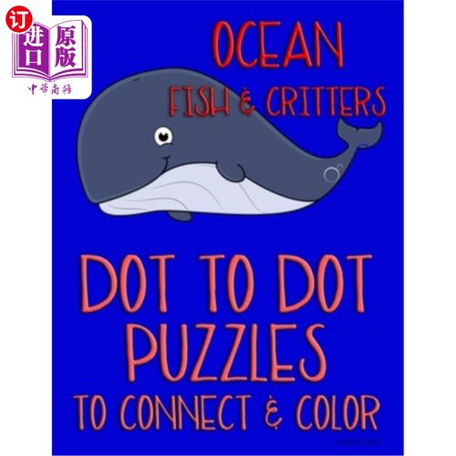 海外直订Ocean Fish & Critters: Dot to Dot Puzzles to Connect & Color: Fun Activity for K 海洋鱼类和生物：点对点拼图